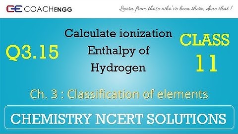 Classification of Elements Q3.15 Chapter 3 CHEMISTRY NCERT Solutions Class 11