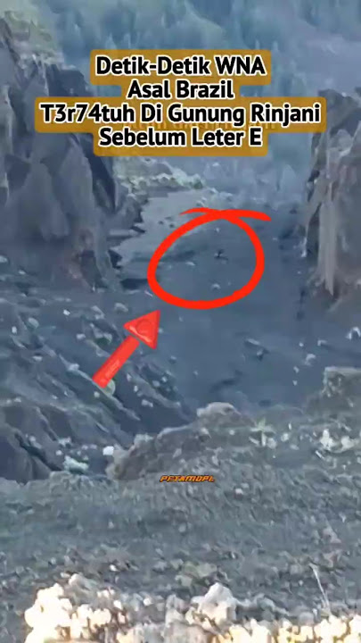 🔴 Viralll..!!!Detik-Detik WNA Asal Brazil T3r74tuh Di Kawah Rinjani #shorts #trending #youtubeshorts