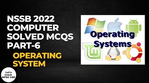 NSSB 2022 | Computer Portion Solved MCQs on Operating System | Part-6
