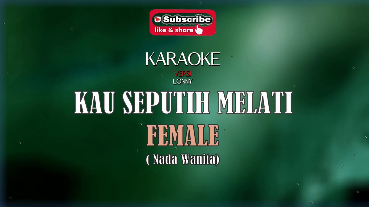SEPUTIH MELATI  KARAOKE - FEMALE (Nada Wanita) Versi COVER ( Lonny )