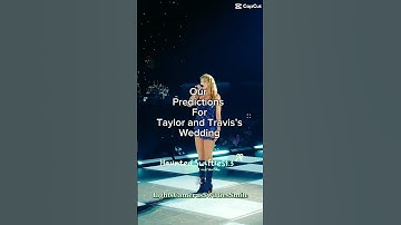 Our Predictions For Taylor and Travis’s Wedding!!! (Collab with: @Ruin.the.friendship1.3) #wedding