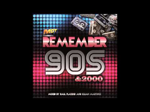 MDT REMEMBER 90'S & 2000 - RAÚL PLATERO & KILIAN MARTINEZ, Musica de los 90