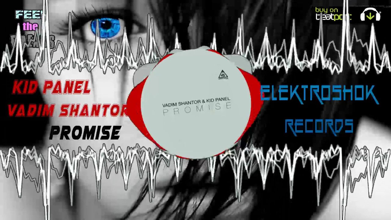 Watch Vadim Shantor, Kid Panel - Promise (Original Mix) on YouTube Watch Vadim Shantor, Kid Panel - Promise (Original Mix) on YouTube