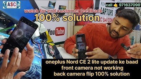 oneplus Nord CE 2 lite front camera not work update ke bad back c flip 100% solution watch for end