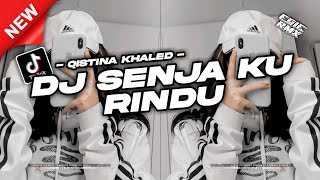 DJ SENJA KU RINDU - QISTINA KHALED ( EGIE RMX )