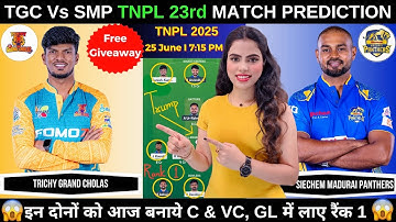 TGC vs SMP Today Match Prediction|Trichy Grand Cholas vs Siechem Madurai Panthers TNPL2025 23rdMatch