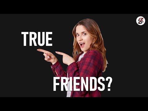 THIS Is How To Know Who Your True Friends Are