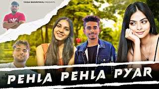 Pehla Pehla Pyar love story || Yash Bhardwaj || Manju Nirala