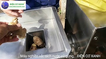 Máy nghiền vắt củ gừng,...ĐIỆN CƠ XANH 0984467870