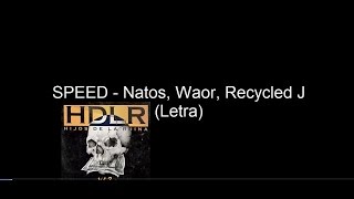 SPEED - Natos, Waor, Recycled J (Letra)