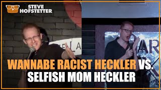 Wannabe Racist Heckler (#31) vs Selfish Mom Heckler (#2)