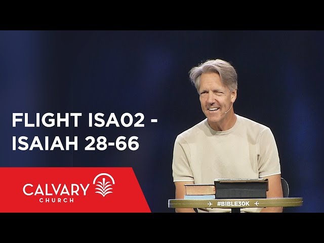 Isaiah 28-66 - The Bible from 30,000 Feet  - Skip Heitzig - Flight ISA02 class=