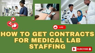 How to Get Contracts for Medical Lab Staffing