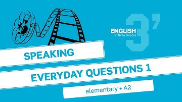 English in 3 minutes (Elementary / A2) - Speaking: Everyday questions 1