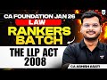 The LLP Act | Part - 1 | Business Laws for CA Foundation Jan 26 | CA Ashish Asati