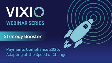 Vixio Strategy Booster webinar series: Payments Compliance 2025