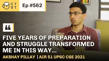 CTwT E562 - UPSC Topper 2021 AIR 51 Akshay Pillay | Fourth Attempt