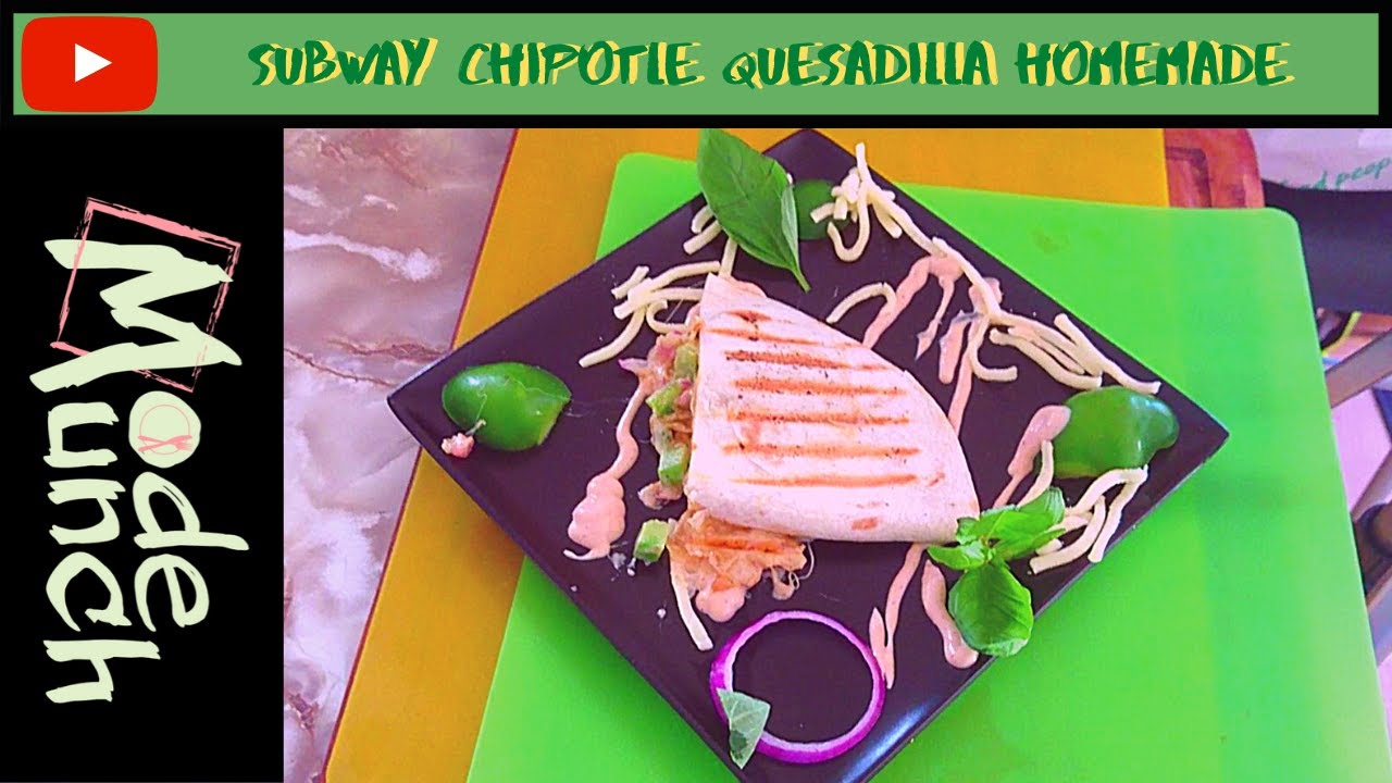 Subway Chipotle Quesadilla Homemade YouTube