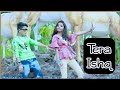 Tera ishq bada tadpave full song  anik rupsa new song  ajeet srivastava  ujjal dance group