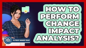 How To Perform Change Impact Analysis?