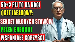 Po 50 tce Pij To Przed Snem! Ocet Jabłkowy Daje Szokujące Efekty Dla Zdrowia Seniora