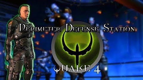 Quake 4  Level 8 Perimeter Defense Station