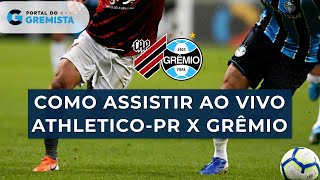 Athletico-PR x Grêmio: onde assistir ao jogo do Brasileirão