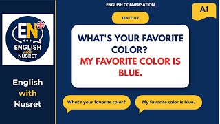 English Conversation A1 | Unit 07 | What’s Your Favorite Color | English with Nusret