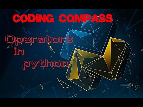 operators in python part 3 || coding compass||python tutorial|| - YouTube
