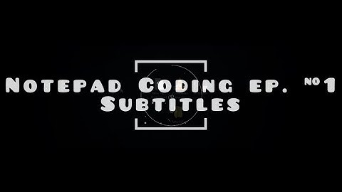 Notepad Coding Ep.#1 | How to Make Subtitles in Videos Using Notepad | VLC Media Player