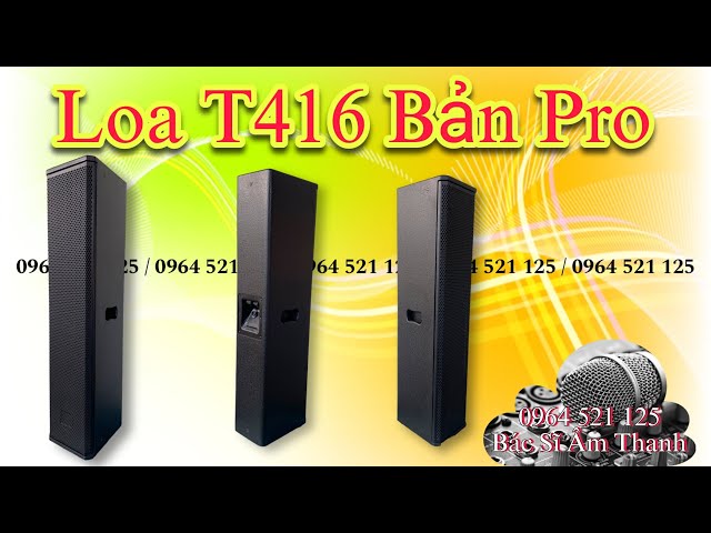 #029 😂😂 Loa Colum T416 👉 4 Bass 16 | 🌏 Âm Thanh Tám Tài