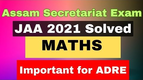Maths Part Solved/Assam Secretariat JAA 2021/ New Course Launched #adre #govtexam #mcq