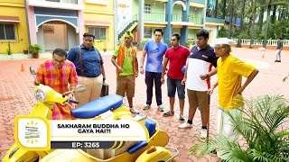 Ep 3265 - Sakharam Buddha Ho Gaya Hai?! | Taarak Mehta Ka Ooltah Chashmah | Full Episode