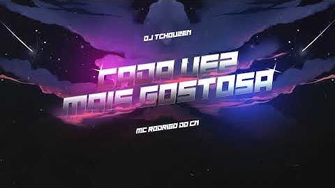 Thumbnail of CADA VEZ MAIS GOSTOSA - MC RODRIGO DO CN ( DJ TCHOUZEN )