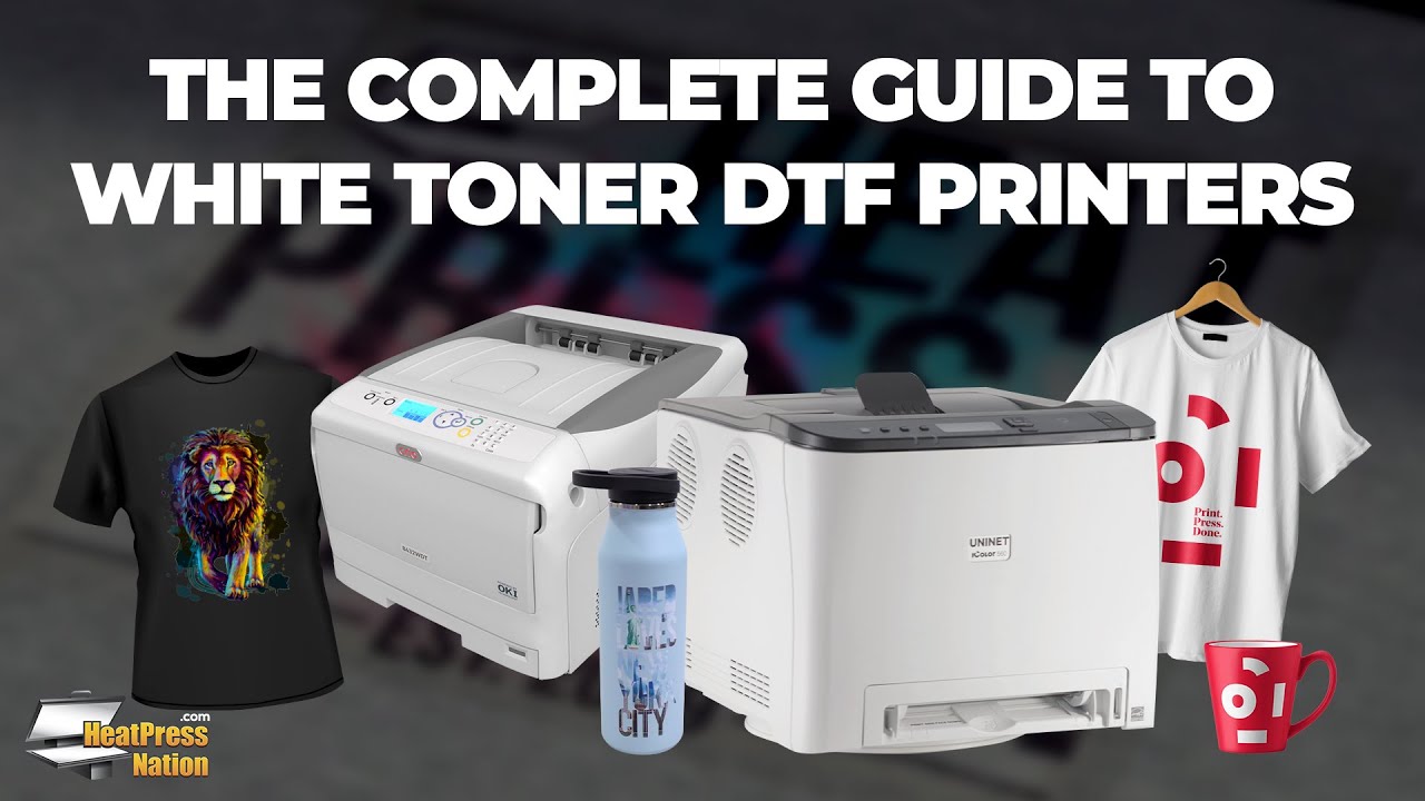 The Complete Guide To White Toner DTF Printers 