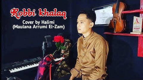 Robbi Kholaq_Cover by Halimi (Maulana Arrumi El-Zam)