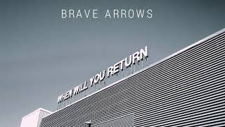 Brave Arrows - When Will You Return [EP]