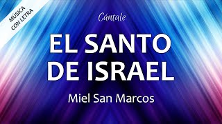 C0020 EL SANTO DE ISRAEL - Miel San Marcos (Letra) chords