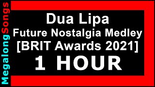 Dua Lipa - Future Nostalgia Medley (Live at the BRIT Awards 2021) 🔴 [1 HOUR] ✔️