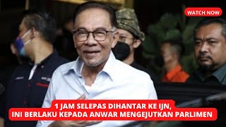 1 jam selepas dikejarkan ke IJN, ini berlaku kepada Anwar mengejutkan seluruh Malaysia.