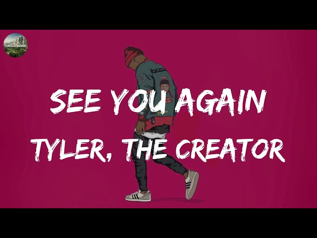 Tyler, The Creator – See You Again Lyrics