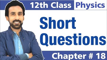 Short Questions of Chapter 18 || Nuclear Physics || 12th Class Physics