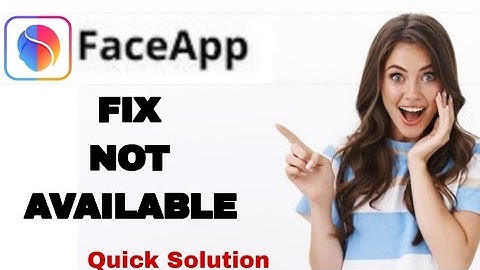 How To Fix And Solve Not Available On FaceApp App | Easy Fix