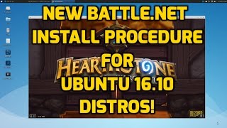 New Battle.Net Install Procedure for Ubuntu 16.10 Distros!