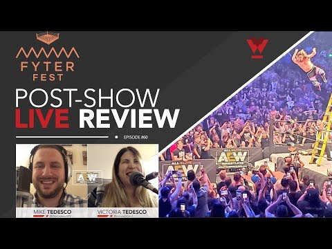 Wrestleview Live #60: AEW Fyter Fest Results and Review