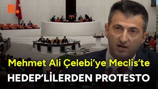 Mehmet Ali Çelebi'ye Meclis'te HEDEP'lilerden protesto!