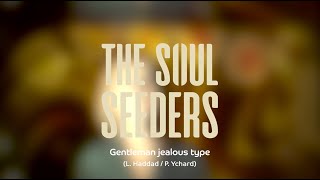 THE SOUL SEEDERS - Gentleman Jealous Type [official video]