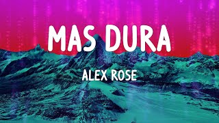 Alex Rose - Mas Dura (Letras)