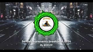 Remix - Semata karenamu breakbeat 2024