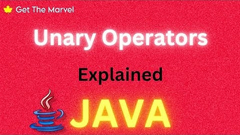 Java for Beginners: Master Unary Operators explained | Get The Marvel